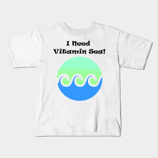 I Need Vitamin Sea Summer Pun Design Kids T-Shirt by PaperMoonGifts